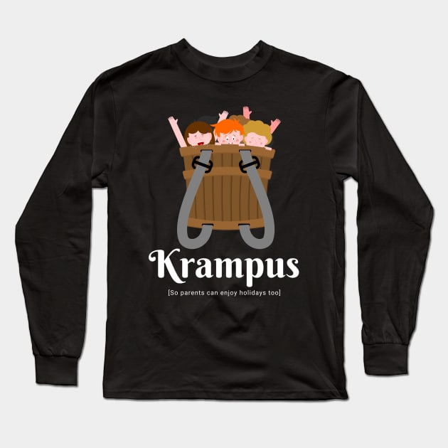 Krampus is coming, Parents can finally enjoy Holidays too Joke Long Sleeve T-Shirt by Witchy Ways